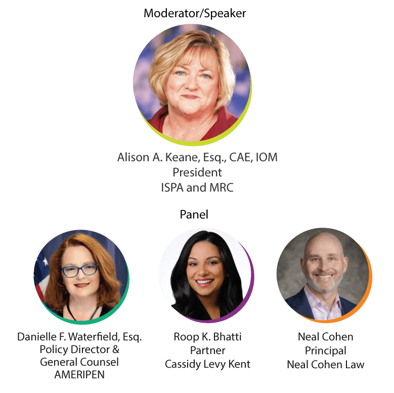 Alison Keane, Esq.,CAE, IOM, President ISPA and MRC, Daniela Waterfield, Esq., Policy Director & General Councel, AMERIPEN and Cassidy Levy Kent